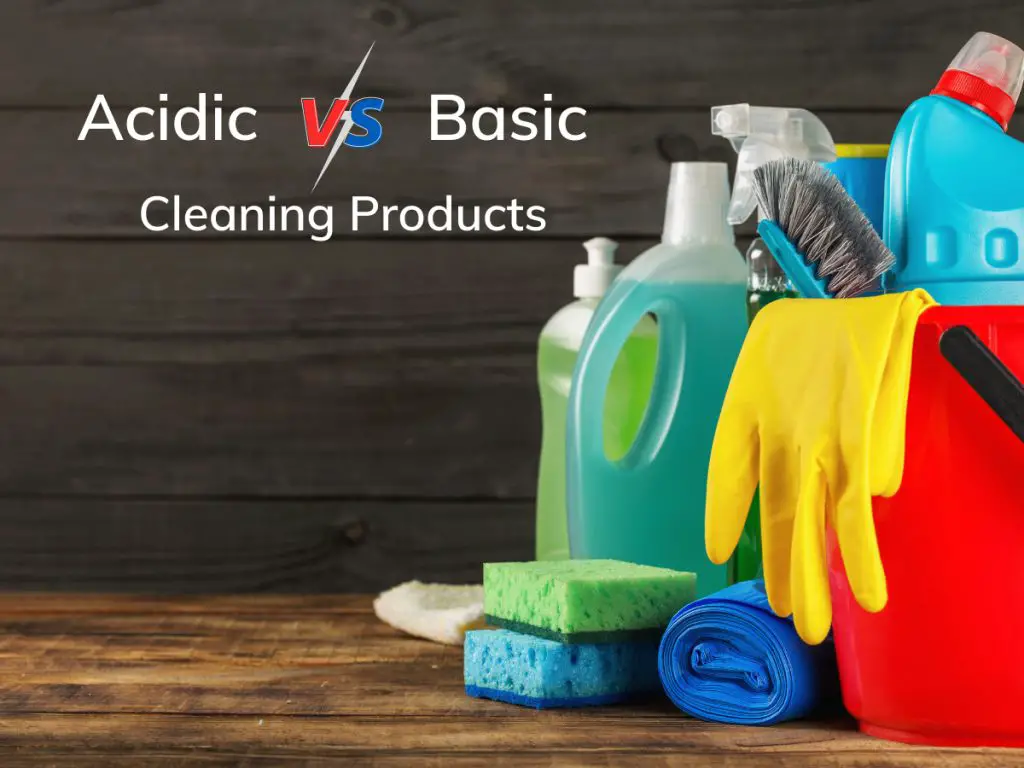 Acidic vs Basic Cleaning Products