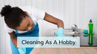 Cleaning as a Hobby