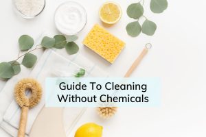 Guide To Cleaning Without Chemicals