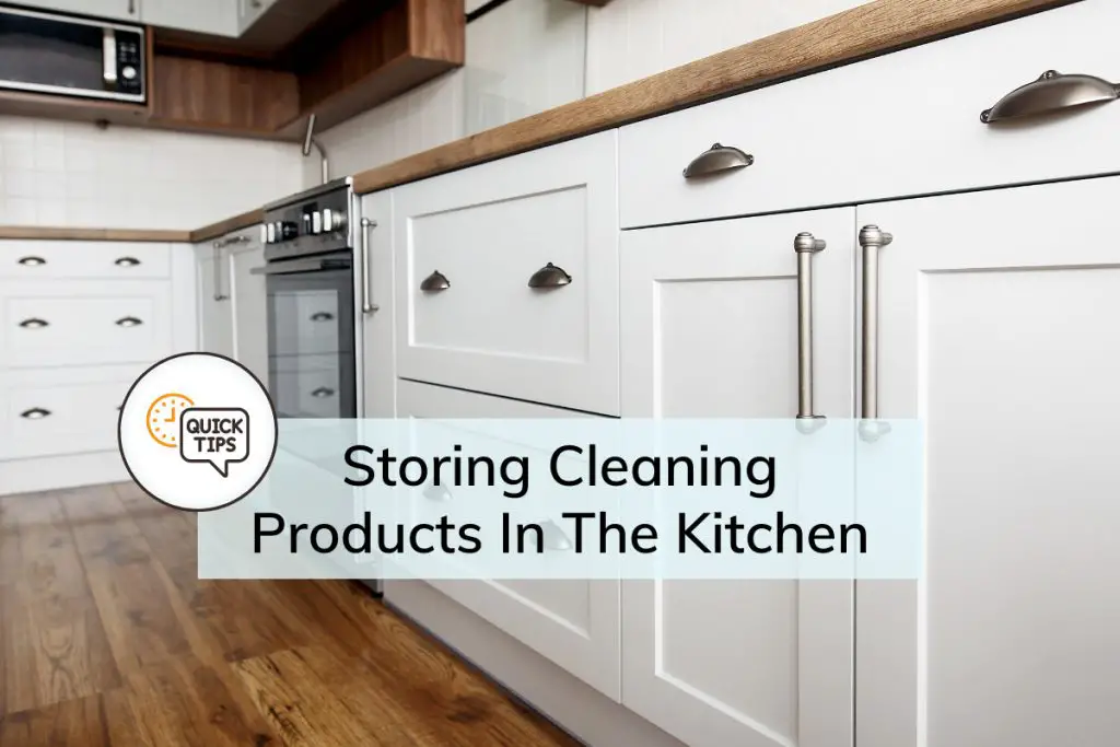 Storing Cleaning Products In The Kitchen